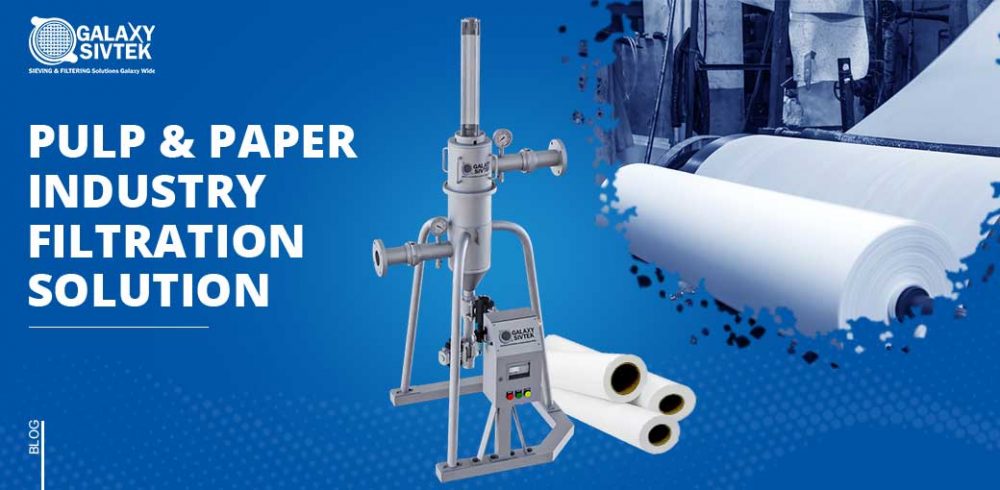 Industrial Filtration Solutions for Paper Industry | Galaxy Sivtek