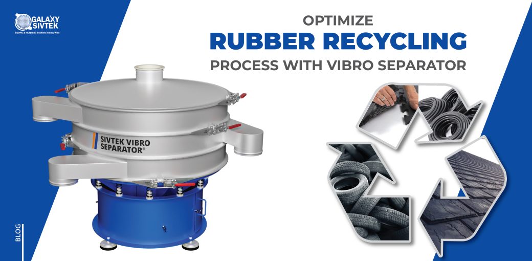 Recycling Rubber with vibro separators