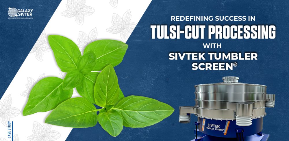 Redefining Success in Tulsi-Cut Processing