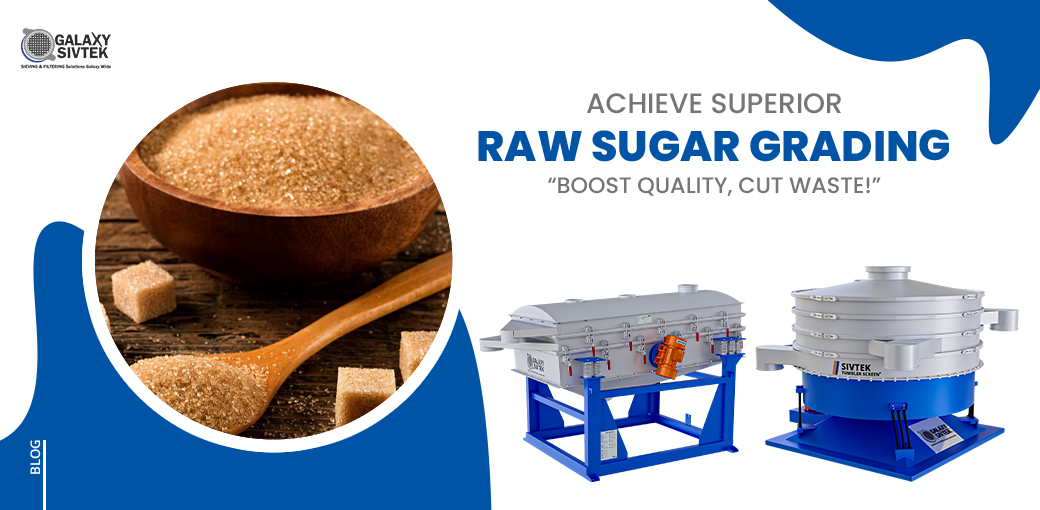 Achieve Superior Raw Sugar Grading